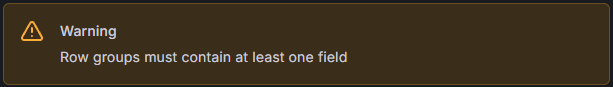 RowGroupsFieldWarning