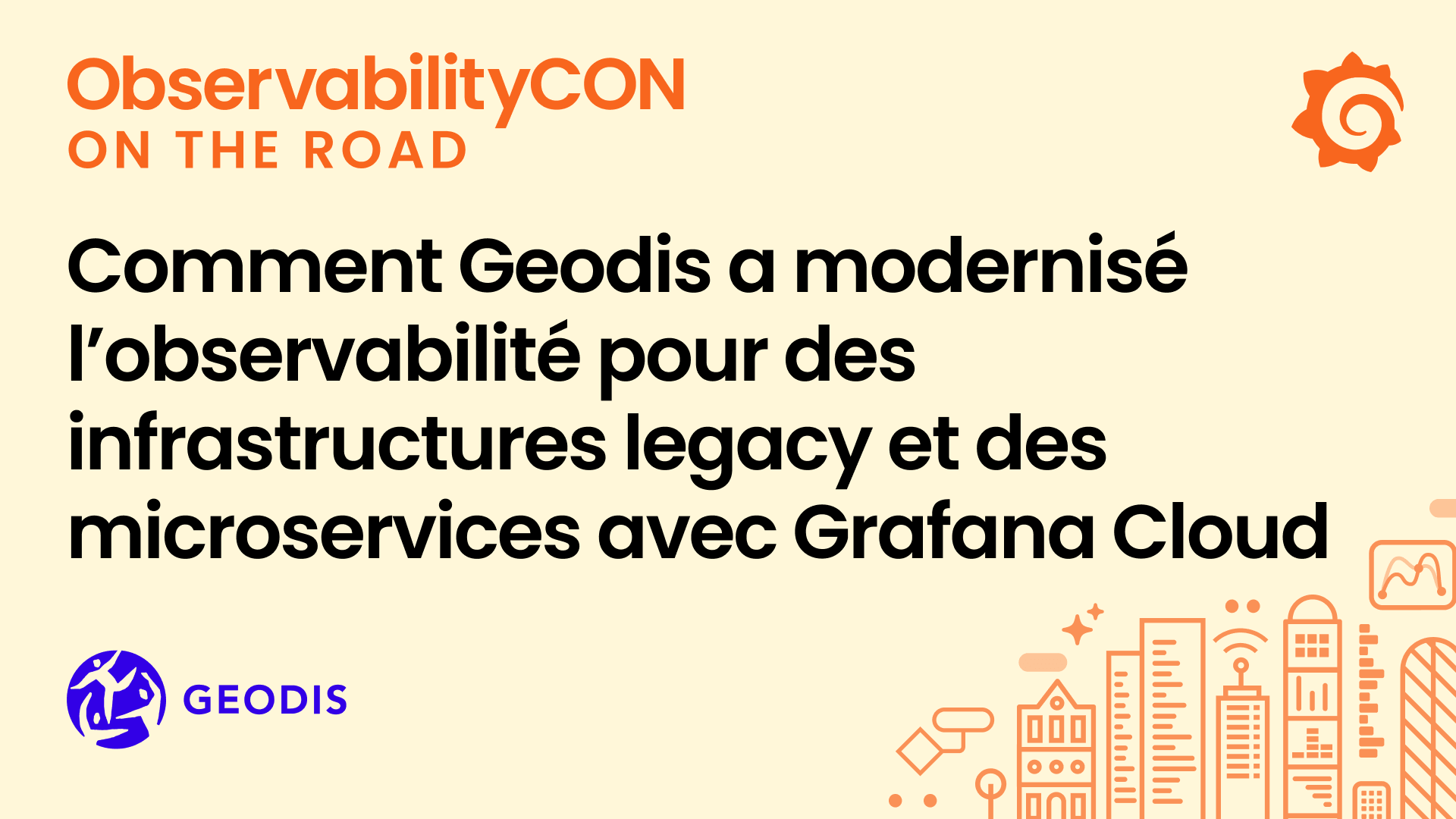 Comment Geodis a modernisé l’observabilité pour des infrastructures legacy et des microservices avec Grafana Cloud