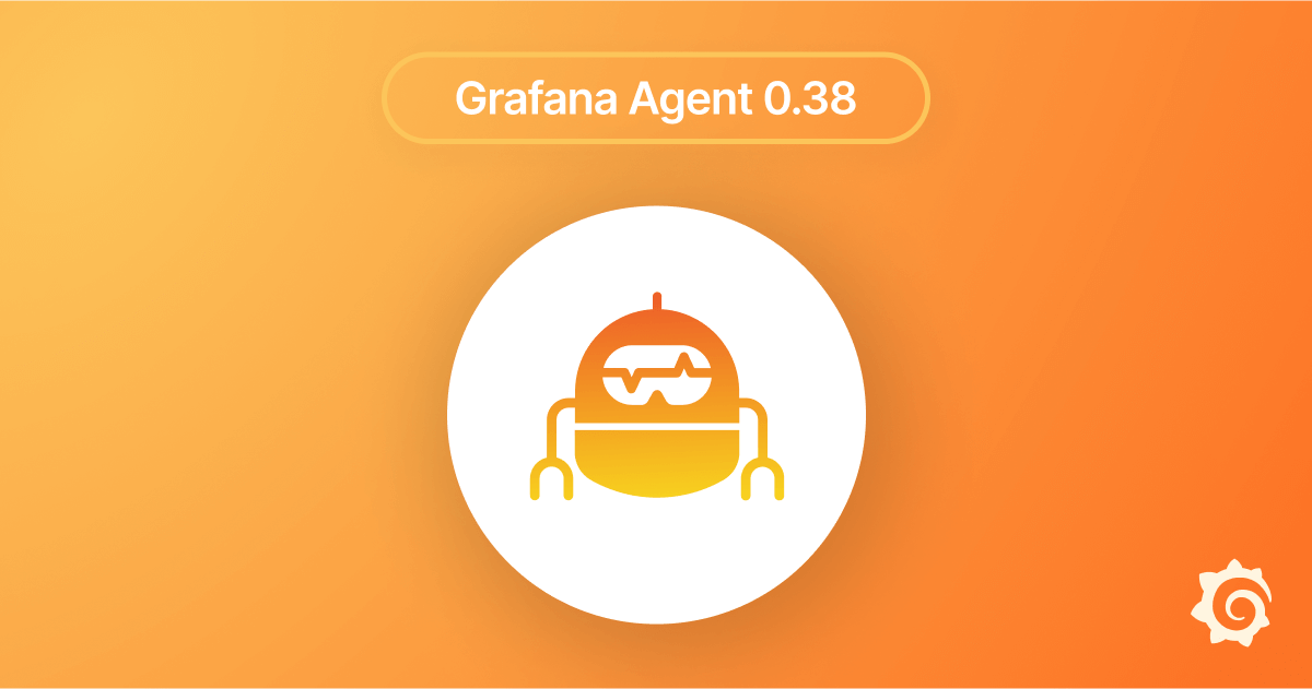 Grafana Agent v0.38 release: new OpenTelemetry components, configuration improvements, and more