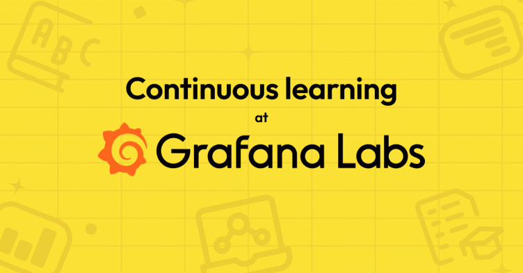 Inside Grafana Labs: how we foster a culture of continuous learning