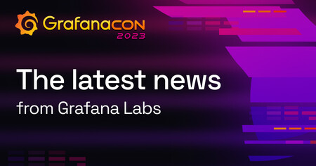 GrafanaCON 2023: A guide to all the big announcements from Grafana Labs