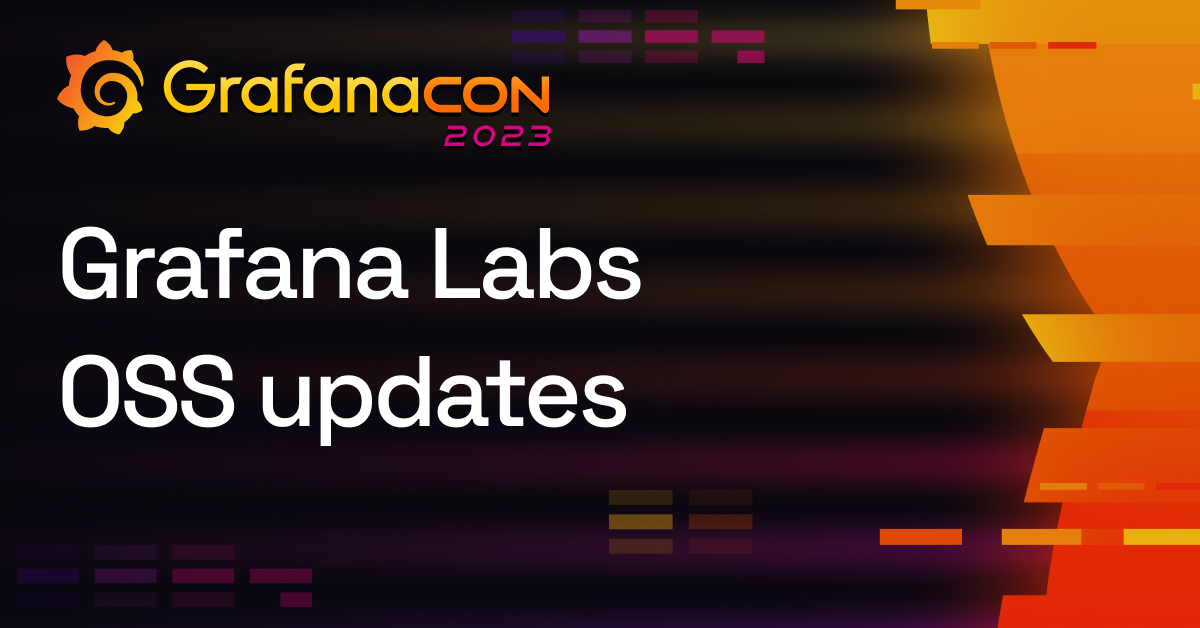 Grafana Labs OSS projects: Discover the latest and greatest features and updates