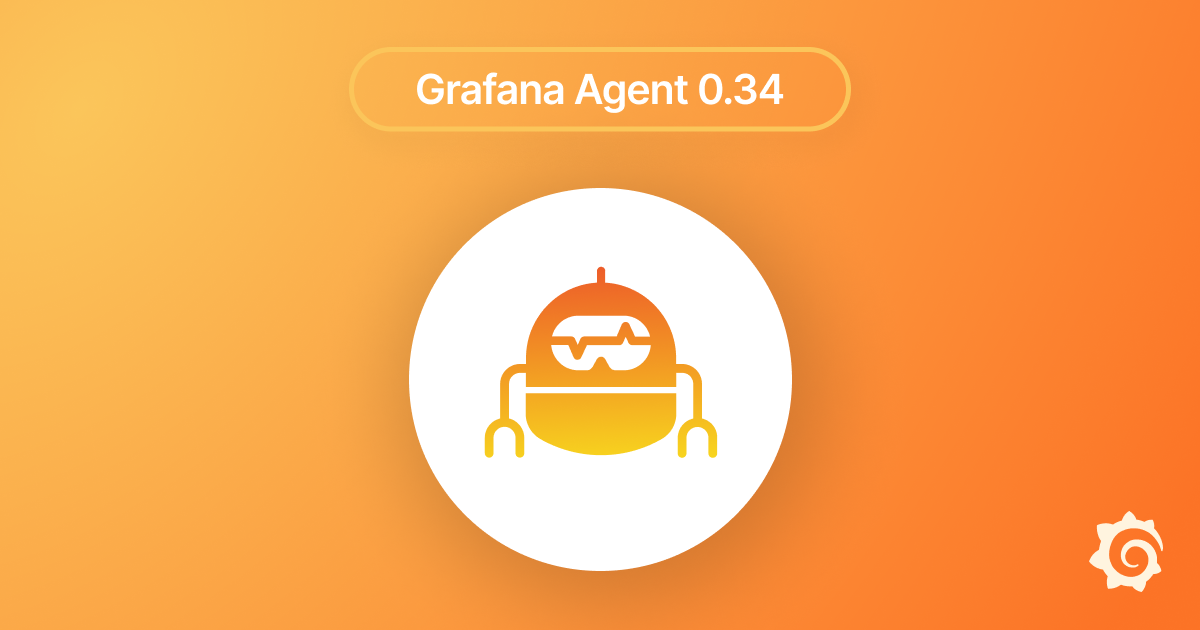 Grafana Agent v0.34 release: Extended Kubernetes monitoring, support for HashiCorp Vault, and more