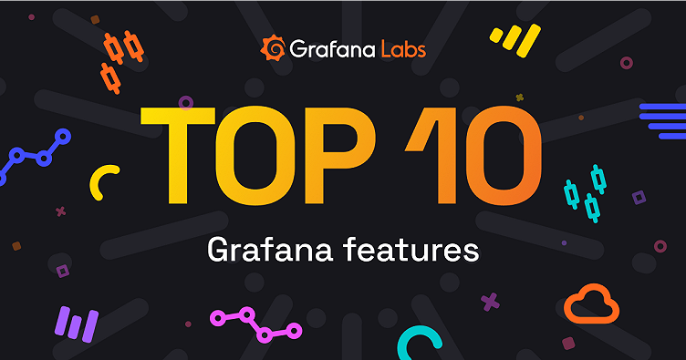 Celebrating Grafana 10: Top 10 Grafana features you need to know about
