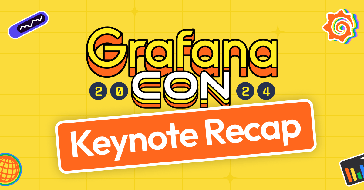 GrafanaCON 2024 Keynote Recap webinars: Register today to catch up on all the latest announcements