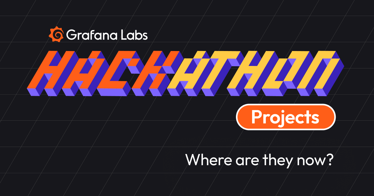 Grafana Labs Hackathon projects: Where are they now?
