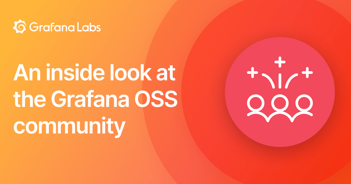 An inside look at the Grafana open source community and what’s next ...