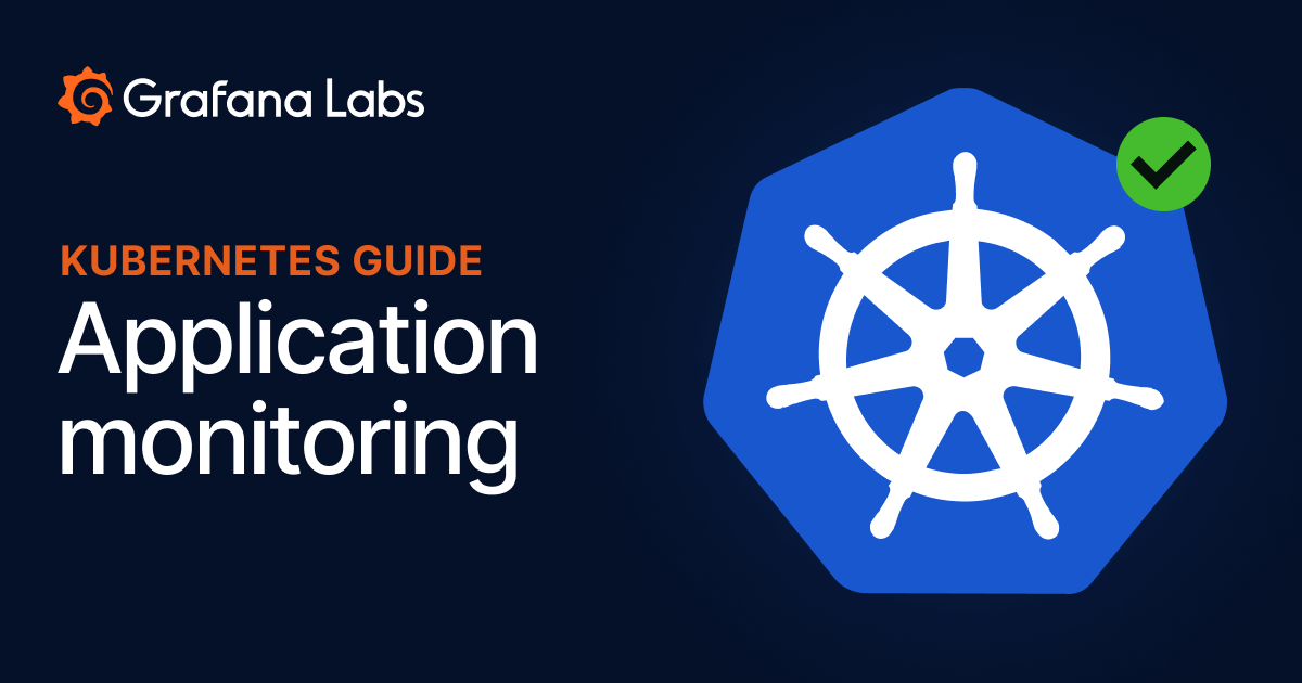 An illustration featuring the Kubernetes and Grafana Labs logo with text about this being a guide to application monitoring in Kubernetes.