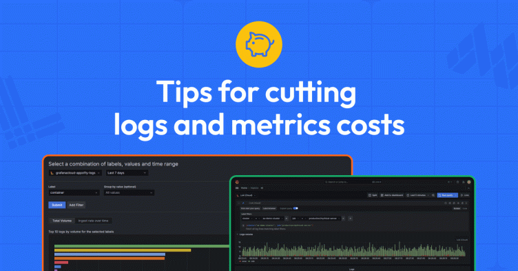 How to cut costs for metrics and logs: a guide to lowering expenses in Grafana Cloud