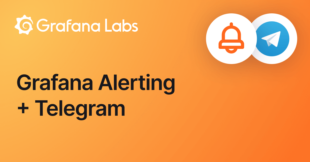 How to integrate Grafana Alerting and Telegram | Grafana Labs