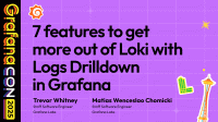 7 features to get more out of Loki with Logs Drilldown in Grafana