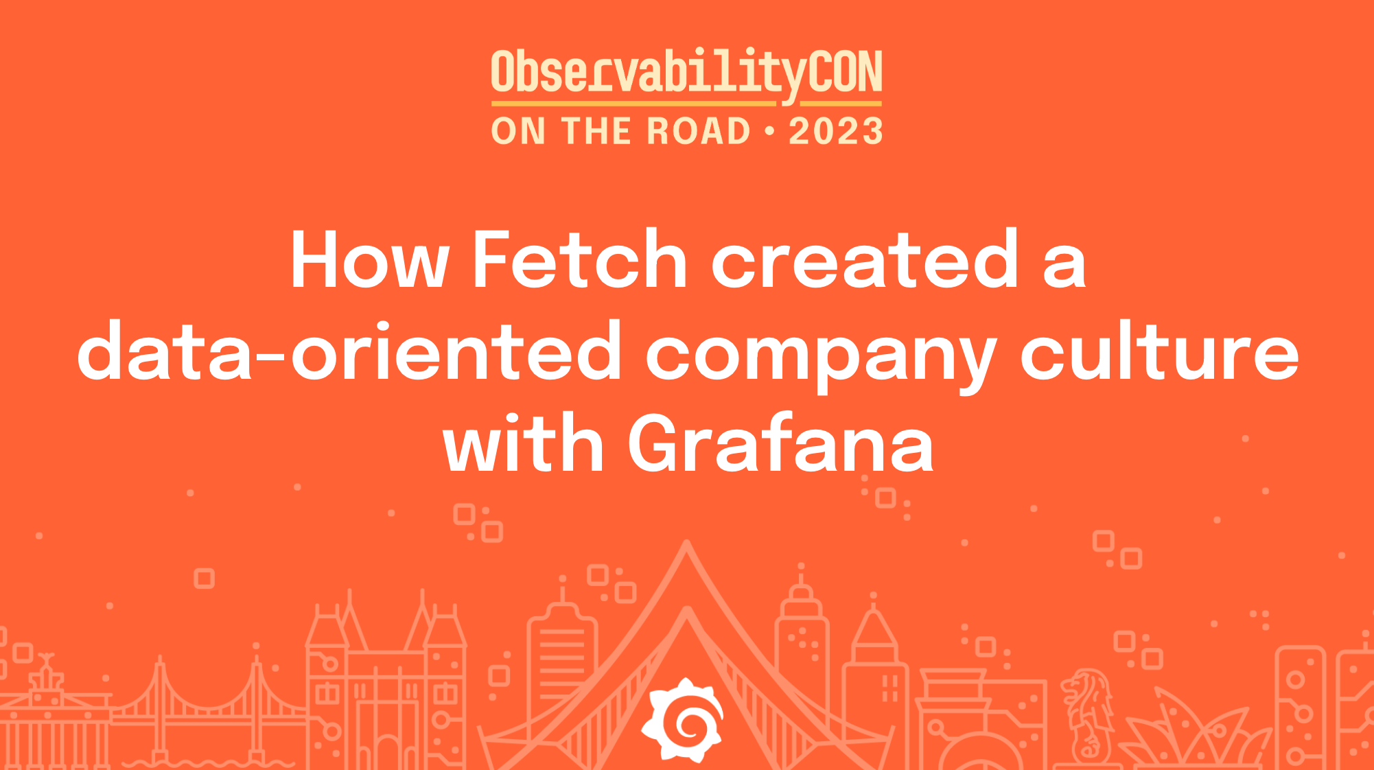 ObservabilityCON On the Road: How Fetch created a data-oriented company culture with Grafana