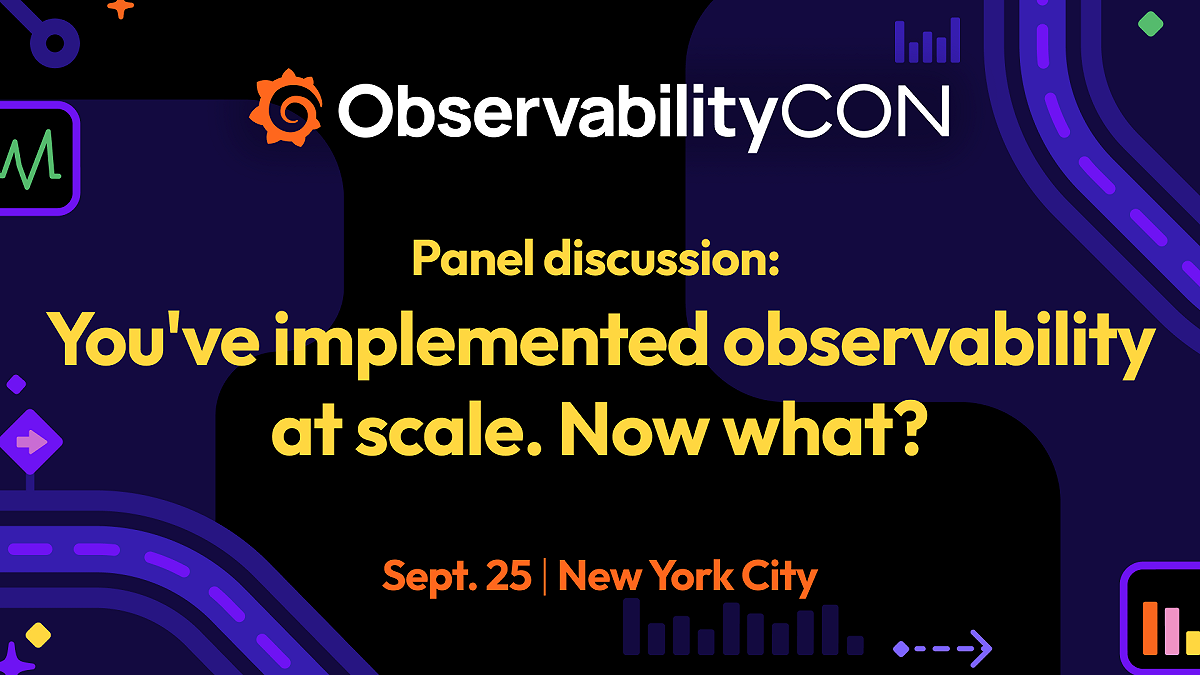 Panel discussion: You've implemented observability at scale. Now what?
