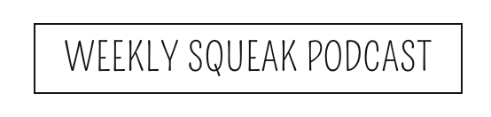 The Weekly Squeak Podcast