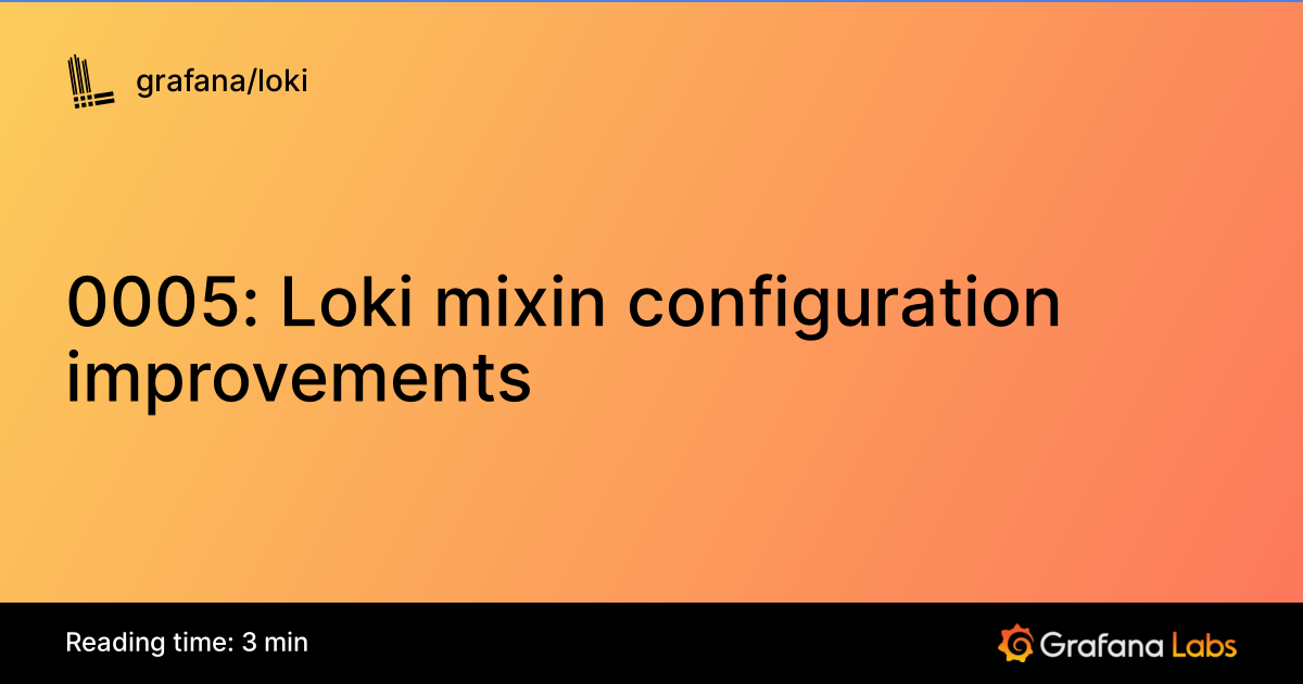 0005: Loki mixin configuration improvements | Grafana Loki documentation
