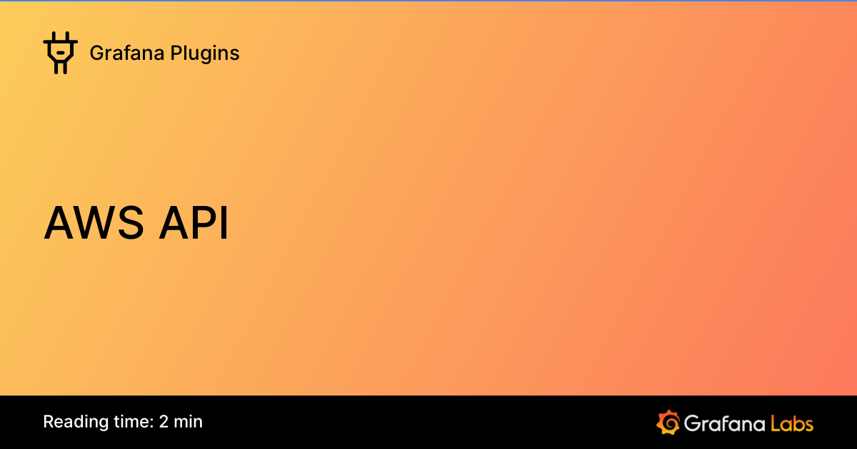 AWS API | Grafana Plugins documentation