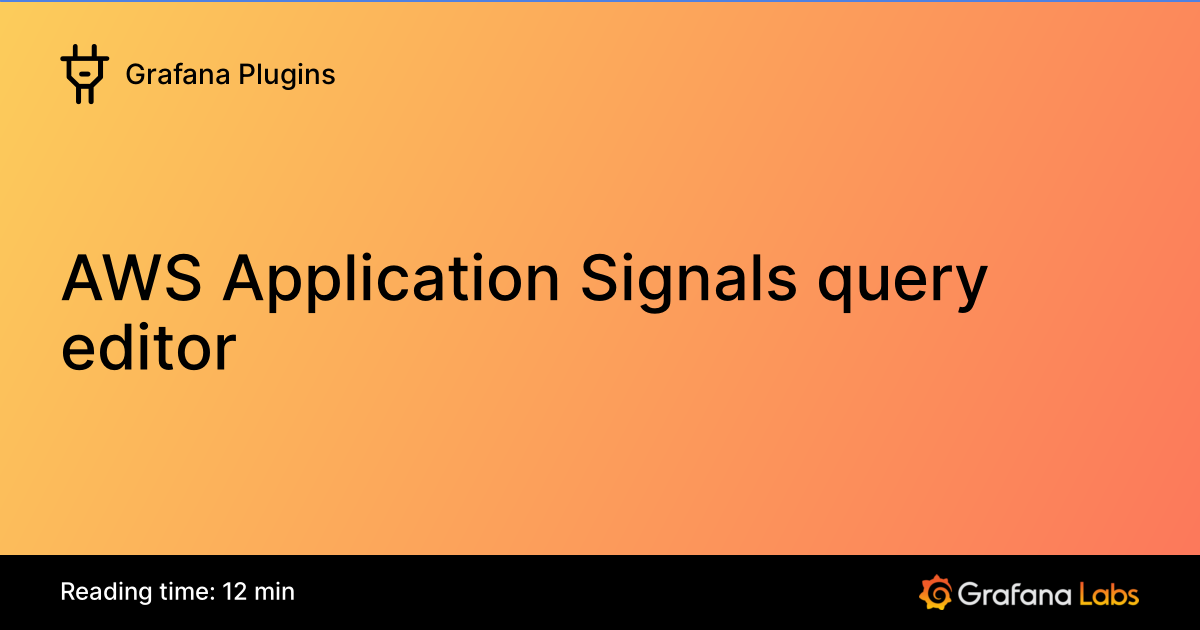 AWS Application Signals query editor | Grafana Plugins documentation
