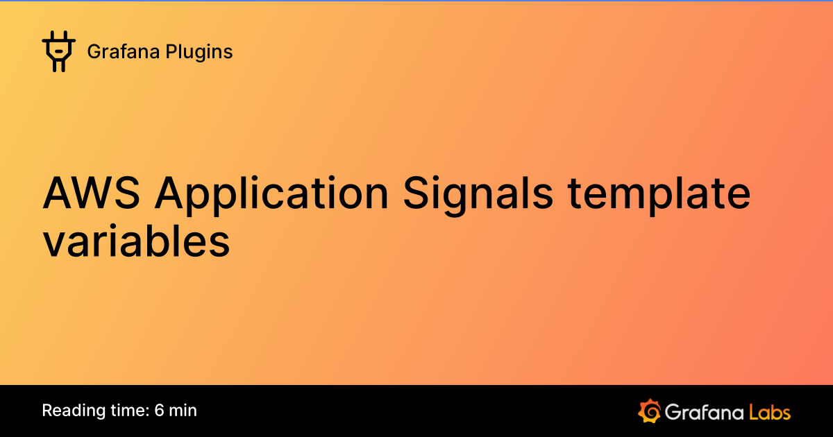AWS Application Signals template variables | Grafana Plugins documentation