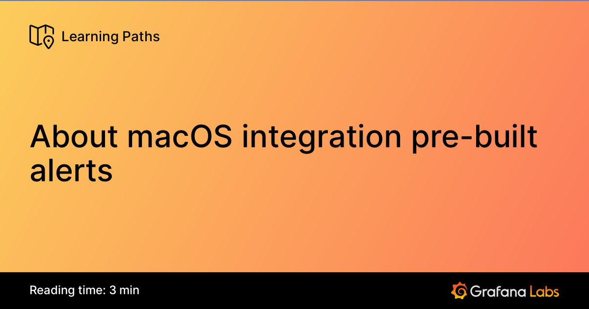 About macOS integration pre-built alerts | Grafana Labs