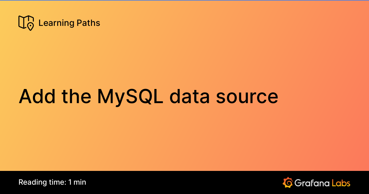Add the MySQL data source | Grafana Labs