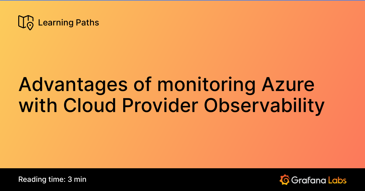 Advantages of monitoring Azure with Cloud Provider Observability