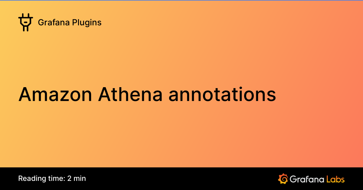 Amazon Athena annotations | Grafana Plugins documentation