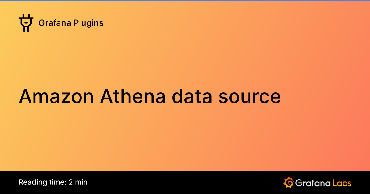 Amazon Athena data source | Grafana Plugins documentation