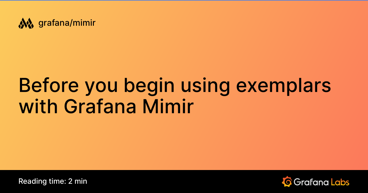 Before you begin using exemplars with Grafana Mimir | Grafana Mimir ...