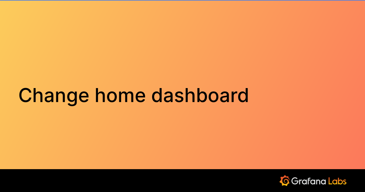 Change home dashboard