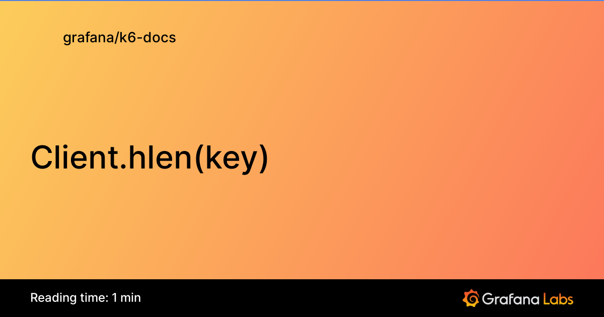 Client.hlen(key) | Grafana k6 documentation