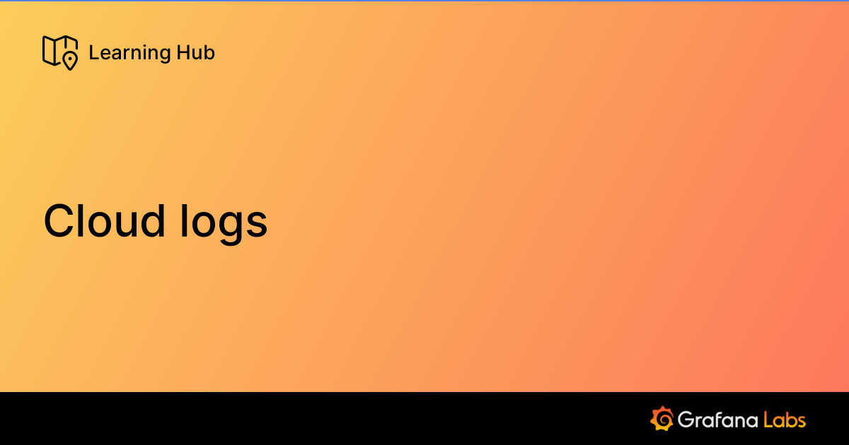 Cloud logs | Grafana Labs