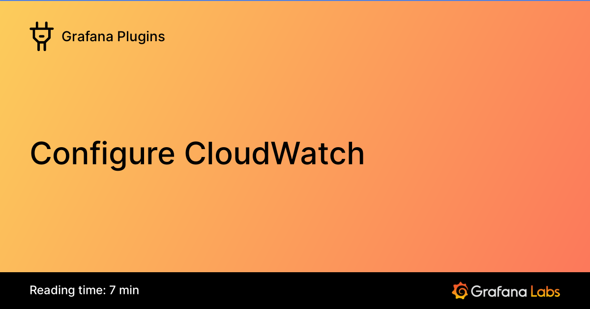 Configure CloudWatch | Grafana Plugins documentation