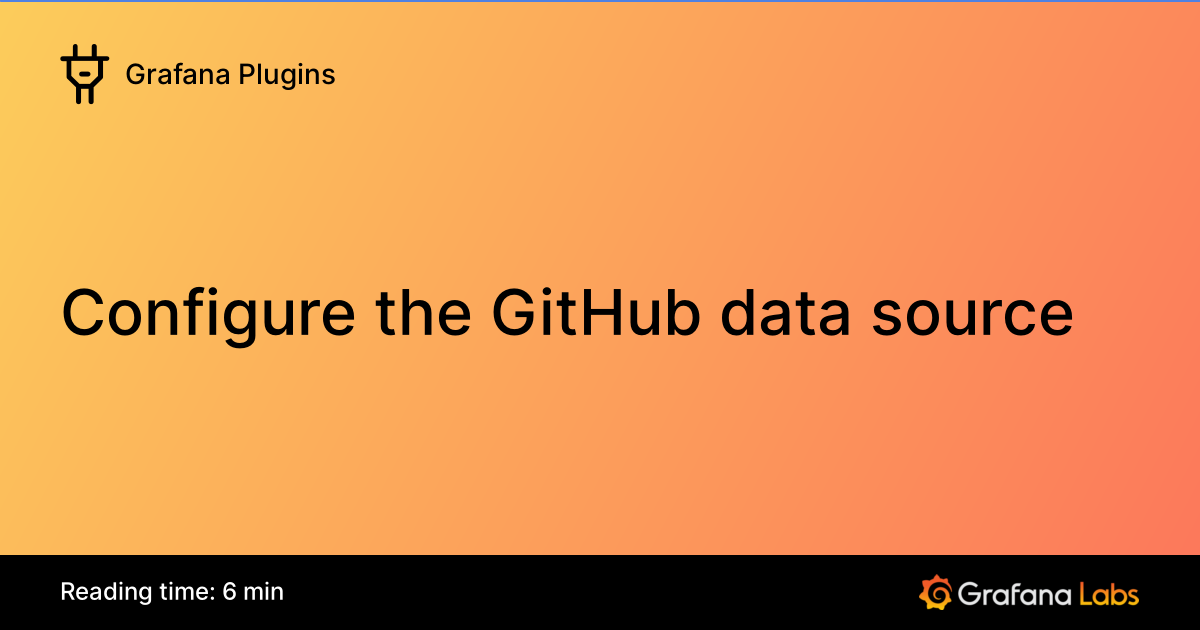 Configure the GitHub data source | Grafana Plugins documentation