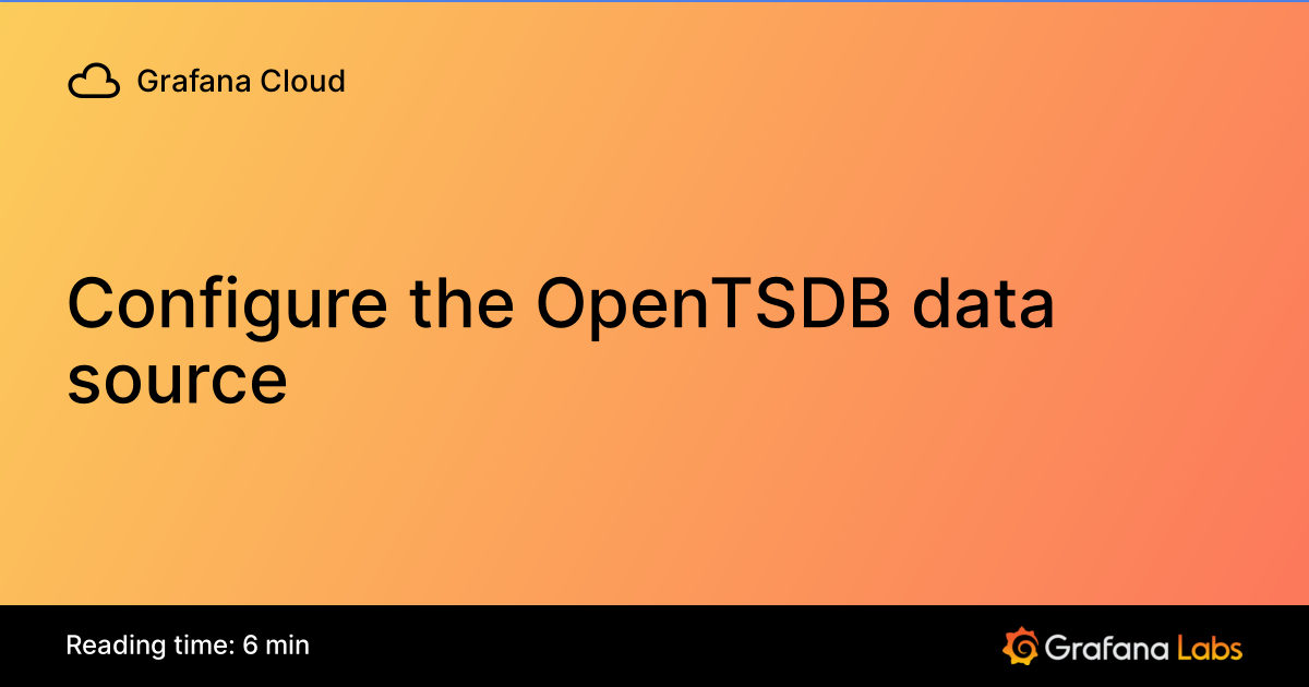 Configure the OpenTSDB data source | Grafana Cloud documentation
