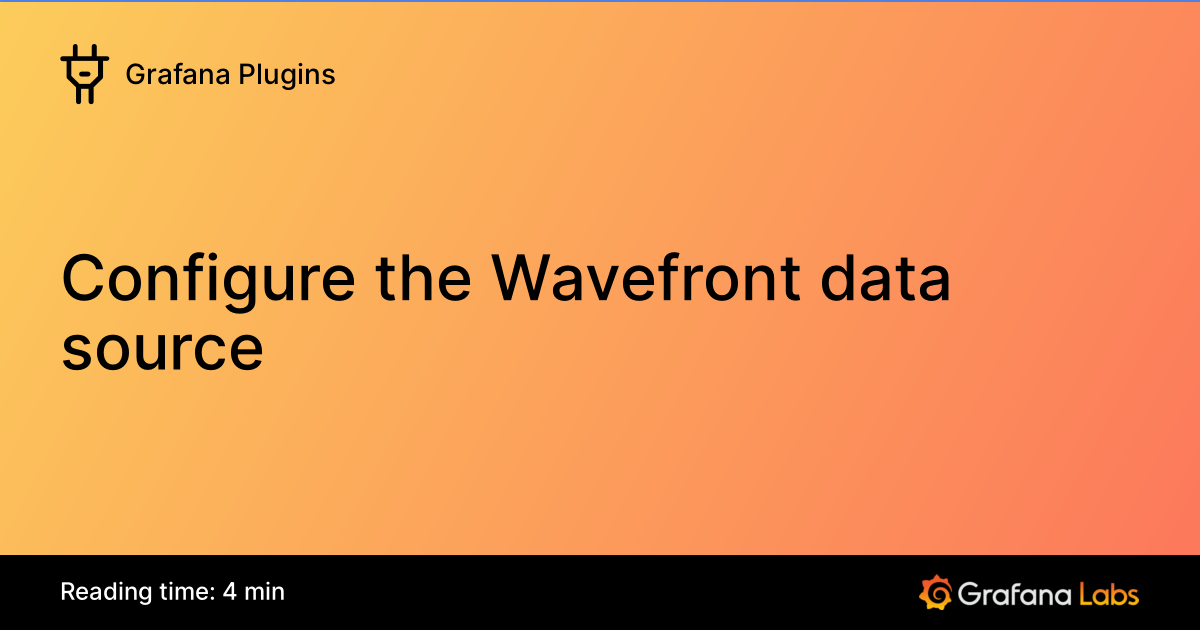 Configure the Wavefront data source | Grafana Enterprise Plugins ...