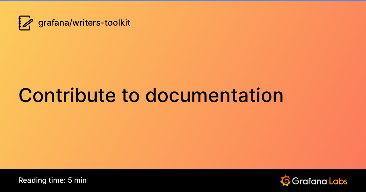 Contribute to documentation | Writers' Toolkit documentation