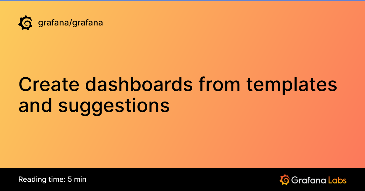 Create dashboards from templates and suggestions | Grafana documentation