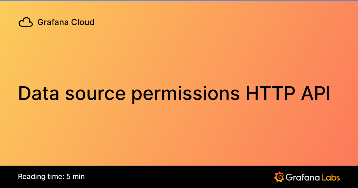 Data source permissions HTTP API | Grafana Cloud documentation