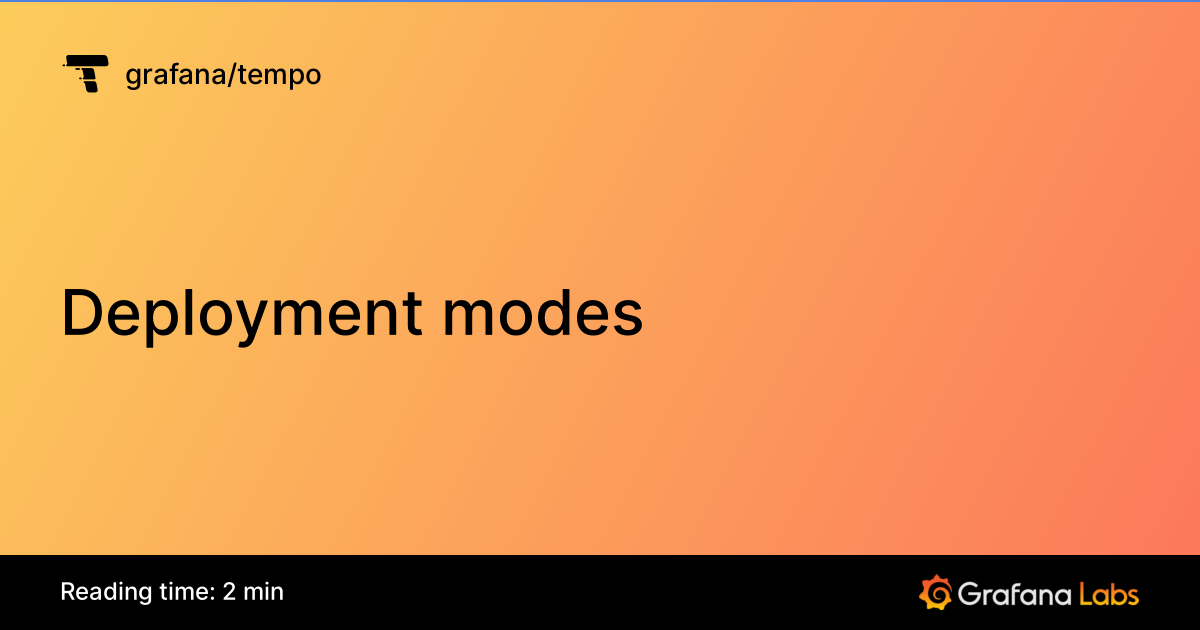 Deployment modes | Grafana Tempo documentation