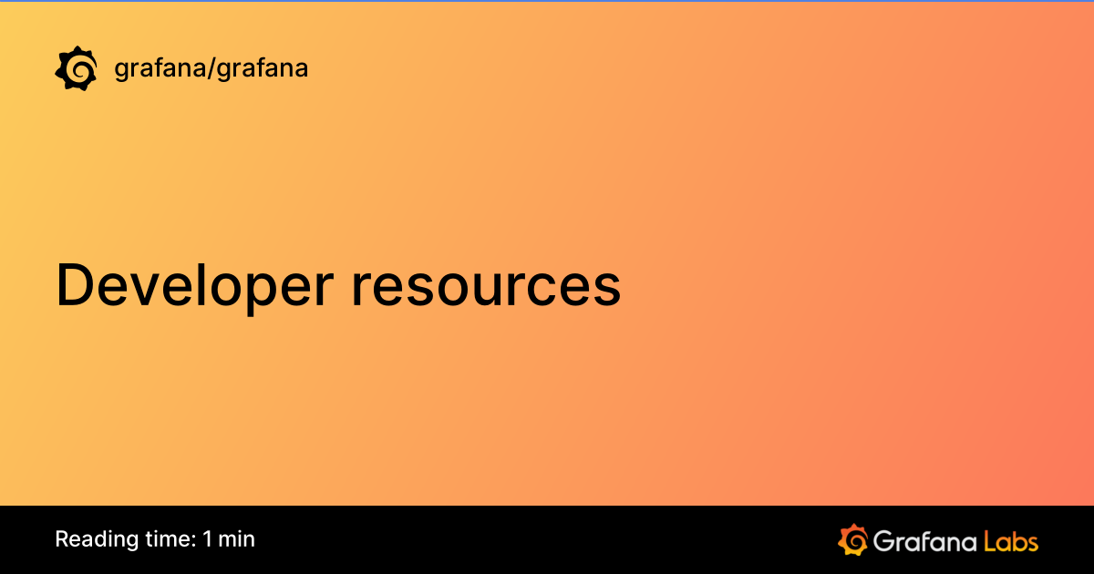 Developer resources | Grafana documentation