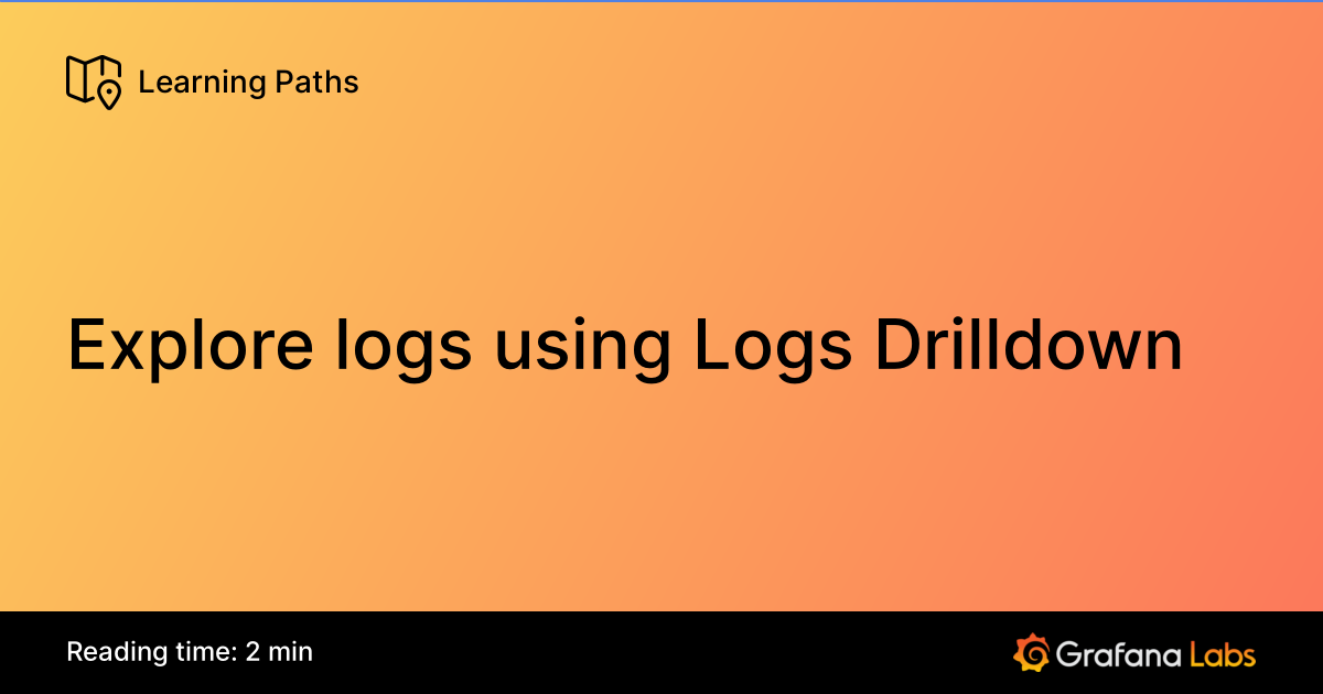 Explore logs using Logs Drilldown | Grafana Labs