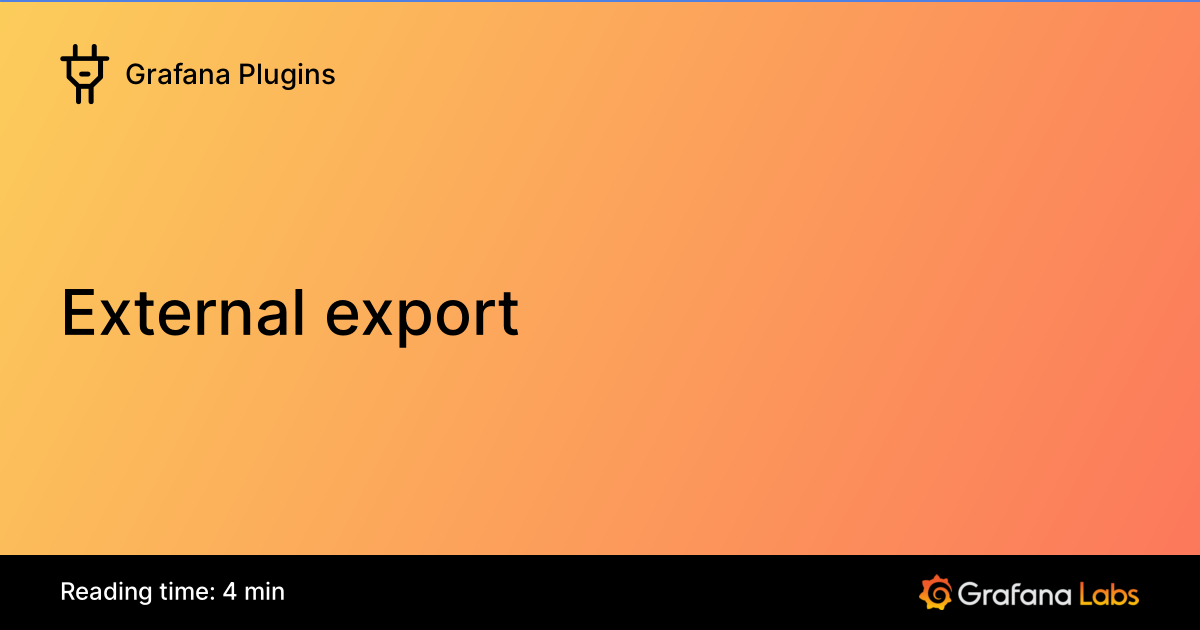 External export | Grafana Plugins documentation