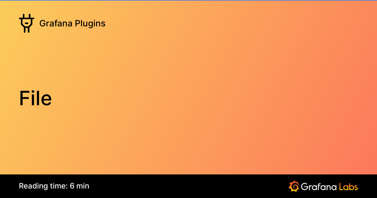 File | Grafana Plugins documentation