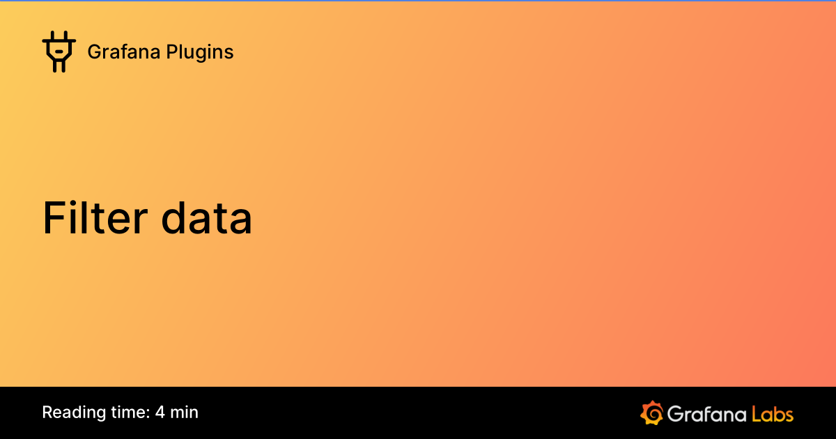 Filter data | Grafana Plugins documentation