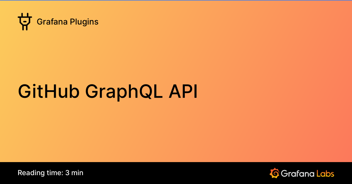 GitHub GraphQL API | Grafana Plugins documentation