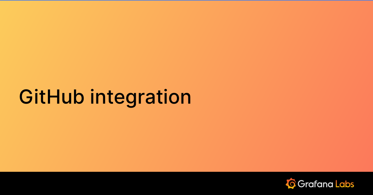 GitHub integration | Grafana Cloud documentation