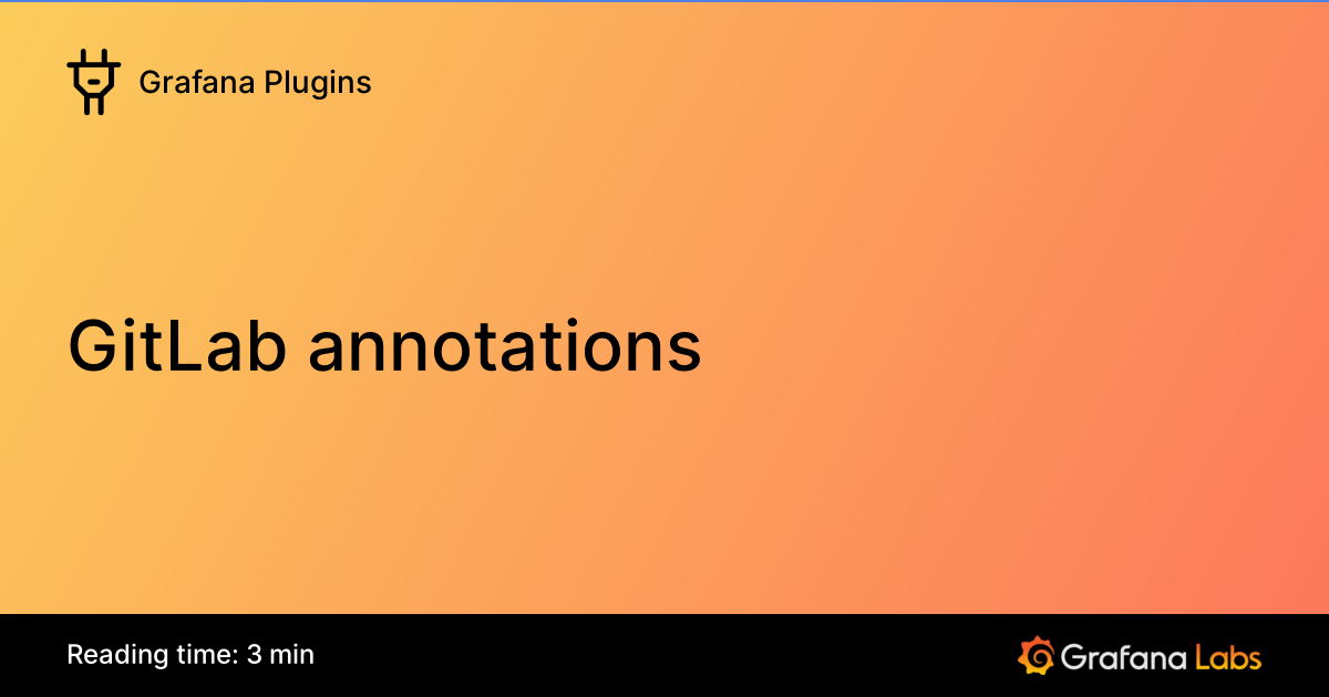 GitLab annotations | Grafana Enterprise Plugins documentation