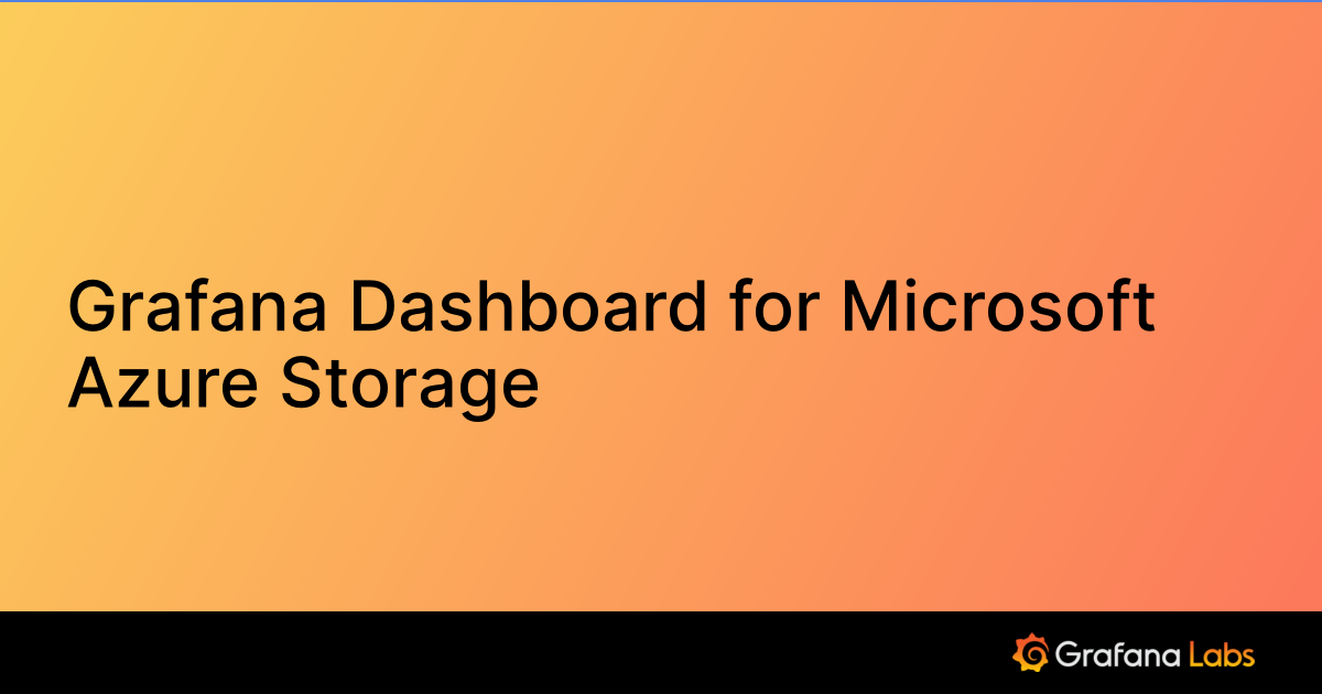 Grafana Dashboard for Microsoft Azure Storage | Grafana Labs