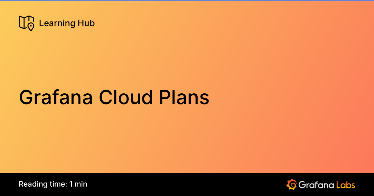 Grafana Cloud Plans | Grafana Labs