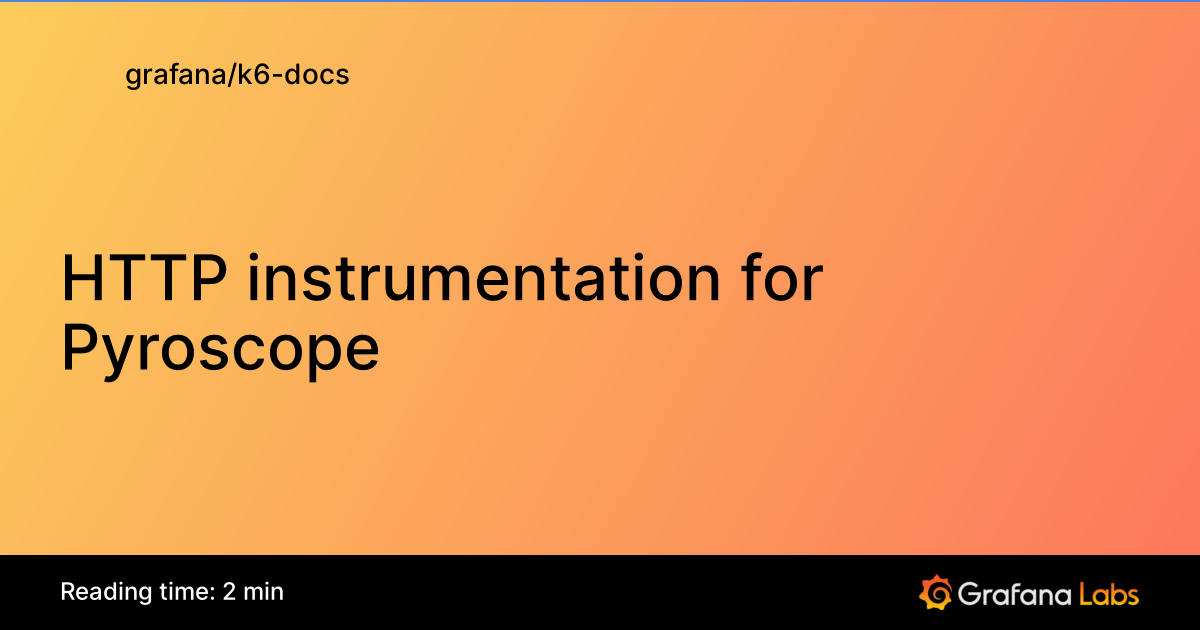 HTTP instrumentation for Pyroscope | Grafana k6 documentation
